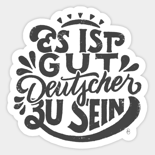 It's good to be German Sticker by Dina Design